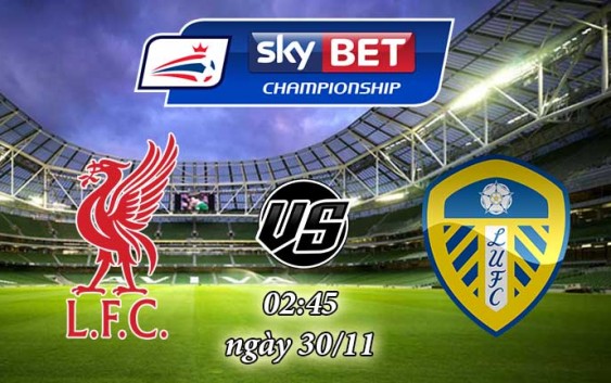 Soi kèo bóng đá Liverpool vs Leeds United 02:45, ngày 30/11 Cúp Liên Đoàn Anh
