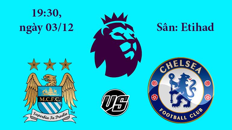 Soi kèo bóng đá Man City vs Chelsea 19:30, ngày 03/12 Ngoại Hạng Anh