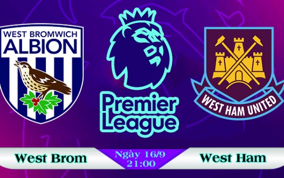 Soi kèo bóng đá West Brom vs West Ham 21h00, ngày 16/9 Ngoại Hạng Anh