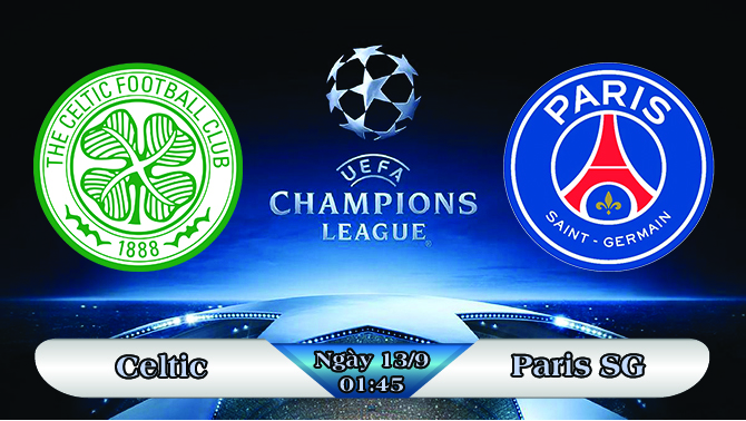 Soi kèo bóng đá Celtic vs Paris SG 01h45, ngày 13/9 Champions League