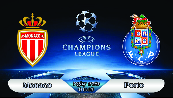 Soi kèo bóng đá Monaco vs Porto 01h45, ngày 27/9 Champions League