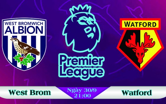 Soi kèo bóng đá West Brom vs Watford 21h00, ngày 30/9 Ngoại Hạng Anh