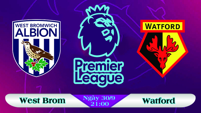 Soi kèo bóng đá West Brom vs Watford 21h00, ngày 30/9 Ngoại Hạng Anh