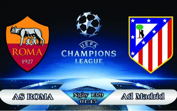 Soi kèo bóng đá AS Roma vs Atletico Madrid 01h45, ngày 13/9 Champions League