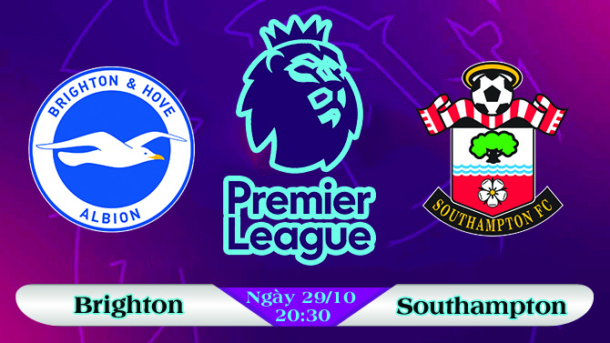 Soi kèo bóng đá Brighton vs Southampton 20h30, ngày 29/10 Ngoại Hạng Anh