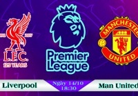 Soi kèo bóng đá Liverpool vs Manchester United 18h30, ngày 14/10 Ngoại Hạng Anh