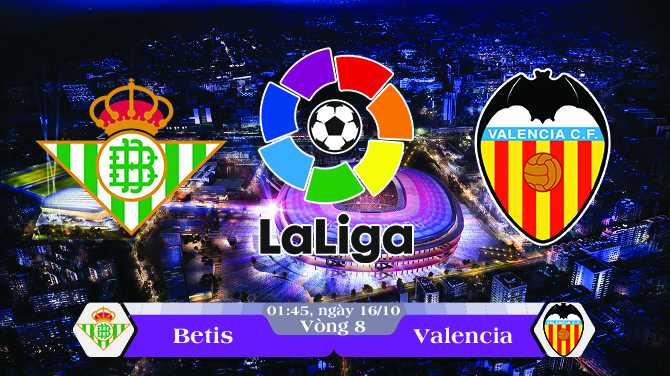 Soi kèo bóng đá Betis vs Valencia 01h45, ngày 16/10 La Liga