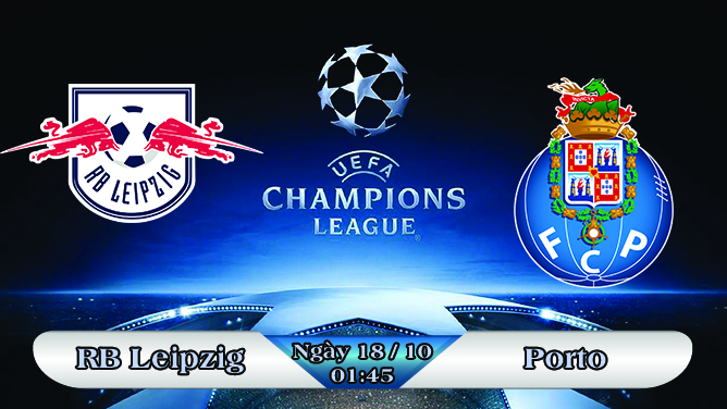 Soi kèo bóng đá RB Leipzig vs Porto 01h45, ngày 18/10 Champions League