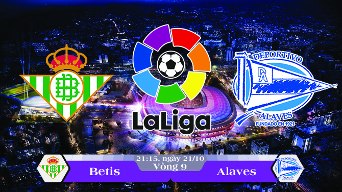 Soi kèo bóng đá Betis vs Alaves 21h15, ngày 21/10 La Liga