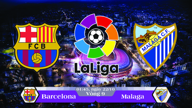 Soi kèo bóng đá Barcelona vs Malaga 01h45, ngày 22/10 La Liga