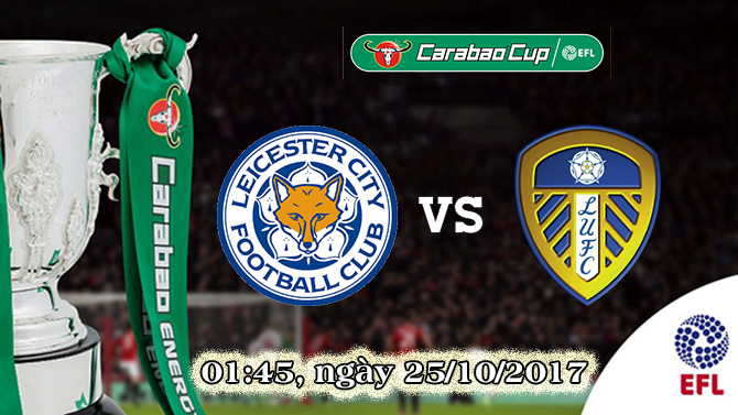 Soi kèo bóng đá Leicester vs Leeds 01h45, ngày 25/10 Cúp Liên Đoàn Anh