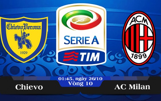 Soi kèo bóng đá Chievo vs AC Milan 01h45, ngày 26/10 Serie A