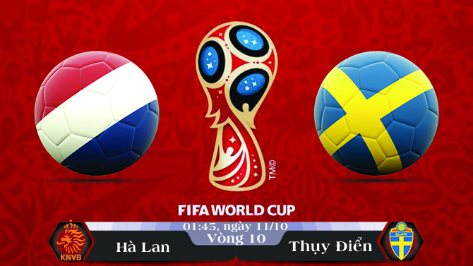 Soi kèo bóng đá Hà Lan vs Thụy Điển 01h45, ngày 11/10 Vòng Loại World Cup 2018