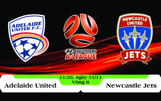 Soi kèo bóng đá Adelaide United vs Newcastle Jets 13h35, ngày 11/11 A League