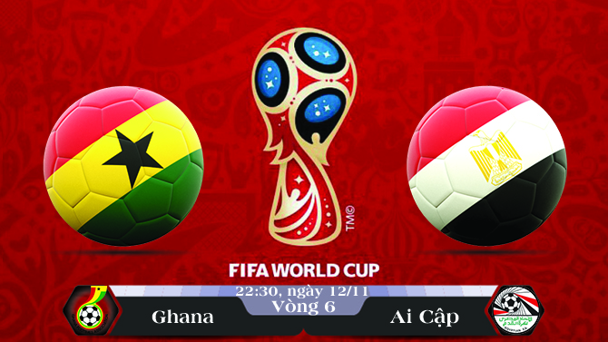Soi kèo bóng đá Ghana vs Ai Cập 22h30, ngày 12/11 Vòng Loại World Cup 2018