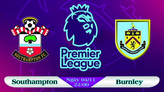 Soi kèo bóng đá Southampton vs Burnley 22h00, ngày 04/11 Ngoại Hạng Anh