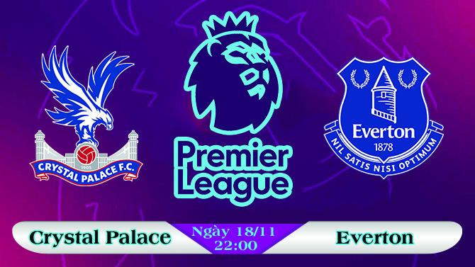 Soi kèo bóng đá Crystal Palace vs Everton 22h00, ngày 18/11 Ngoại Hạng Anh
