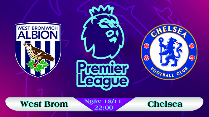 Soi kèo bóng đá West Brom vs Chelsea 22h00, ngày 18/11 Ngoại Hạng Anh