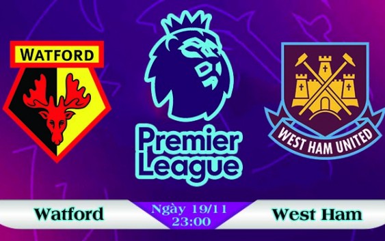 Soi kèo bóng đá Watford vs West Ham 23h00, ngày 19/11 Ngoại Hạng Anh