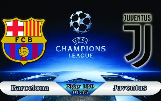 Soi kèo bóng đá Barcelona vs Juventus 01h45, ngày 13/9 Champions League