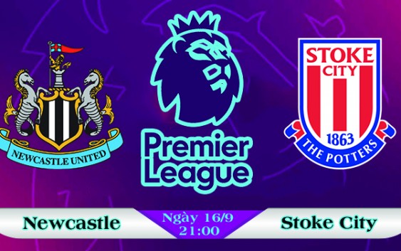 Soi kèo bóng đá Newcastle vs Stoke City 21h00, ngày 16/9 Ngoại Hạng Anh