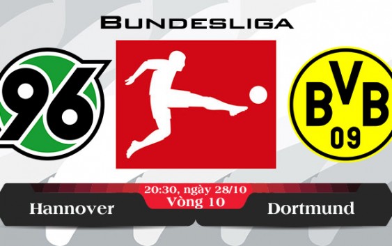 Soi kèo bóng đá Hannover vs Dortmund 20h30, ngày 28/10 Bundesliga