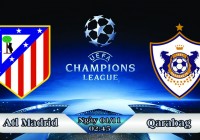 Soi kèo bóng đá Atletico Madrid vs Qarabag 02h45, ngày 01/11 Champions League