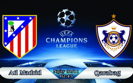 Soi kèo bóng đá Atletico Madrid vs Qarabag 02h45, ngày 01/11 Champions League