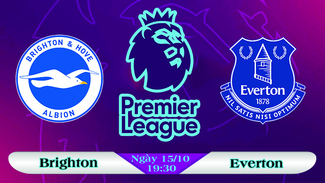 Soi kèo bóng đá Brighton vs Everton 19h30, ngày 15/10 Ngoại Hạng Anh