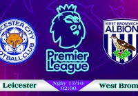 Soi kèo bóng đá Leicester vs West Brom 02h00, ngày 17/10 Ngoại Hạng Anh
