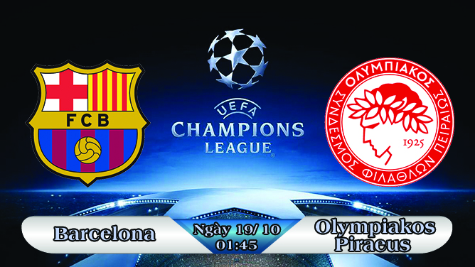 Soi kèo bóng đá Barcelona vs Olympiakos Piraeus 01h45, ngày 19/10 Champions League
