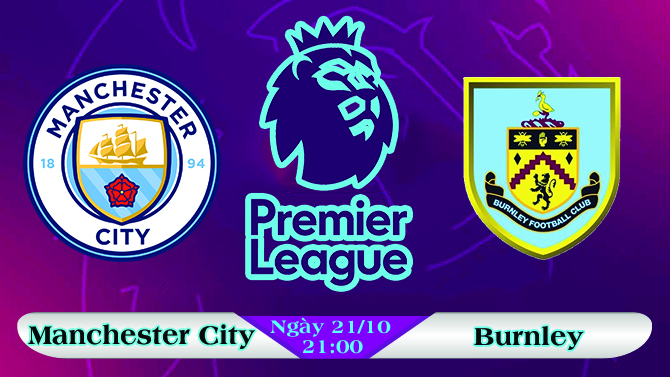 Soi kèo bóng đá Man City vs Burnley 21h00, ngày 21/10 Ngoại Hạng Anh