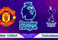 Soi kèo bóng đá Manchester United vs Tottenham 18h30, ngày 28/10 Ngoại Hạng Anh