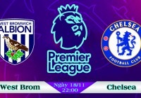 Soi kèo bóng đá West Brom vs Chelsea 22h00, ngày 18/11 Ngoại Hạng Anh