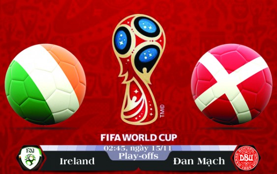 Soi kèo bóng đá Ireland vs Đan Mạch 02h45, ngày 15/11 Vòng Loại World Cup 2018