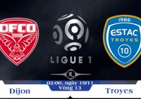 Soi kèo bóng đá Dijon vs Troyes 02h00, ngày 19/11 Giải Vô Địch Quốc Gia Pháp